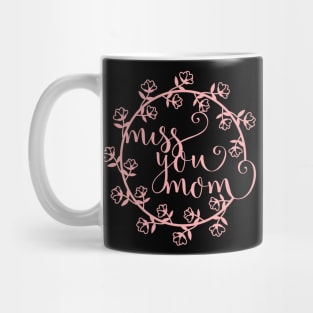 Miss You Mom Gift To Beautiful Mothers Mug